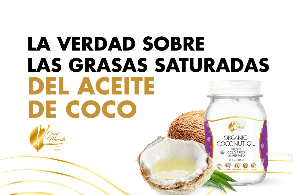 La Verdad Sobre Las Grasas Saturadas Del Aceite De Coco | Coco March