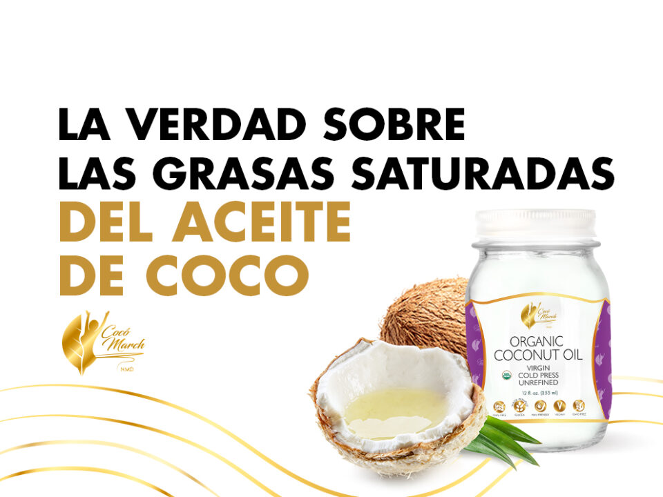 La Verdad Sobre Las Grasas Saturadas Del Aceite De Coco | Coco March