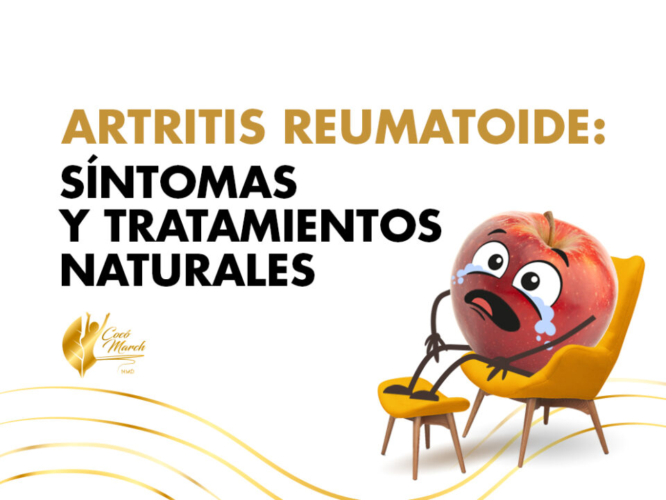 Artritis Reumatoide: Síntomas y Tratamientos Naturales