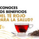¿Conoces Los Beneficios Del Té Rojo Para La Salud?