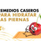 3 Remedios Caseros Para Hidratar Las Piernas | Coco March