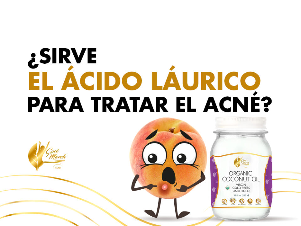 ¿Sirve El Ácido Láurico Para Tratar El Acné? | Coco March
