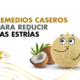 Estos Remedios Caseros Ayudarán a Disminuir Las Estrías | Coco March